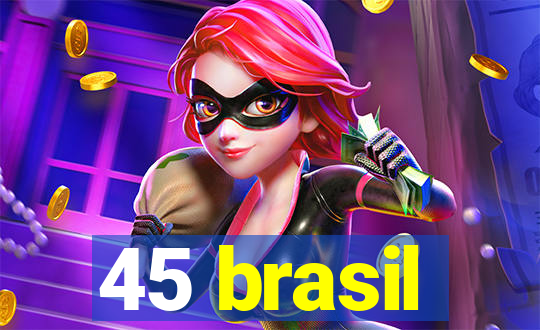 45 brasil